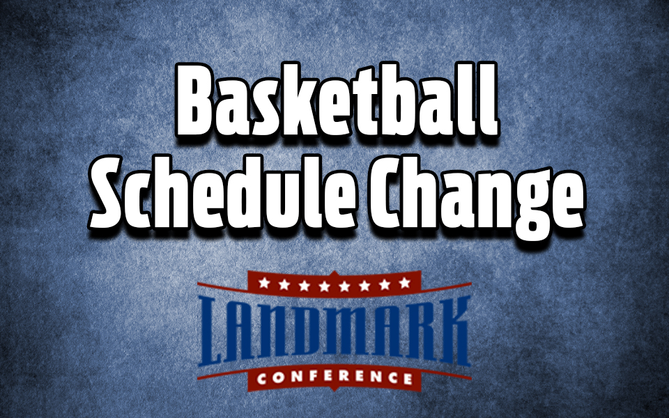 Landmark Conference Basketball Tournament Schedule Change
