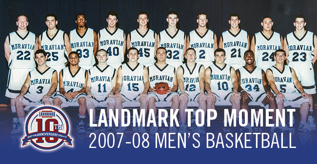 Moravian's Trip to 2008 NCAA Tournament Selected as Landmark Conference Men's Basketball Top Moment for 1st Decade