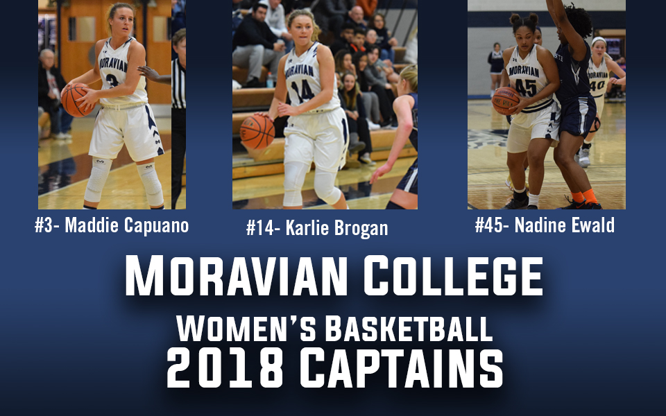 Moravian named Karlie Brogan, Maddie Capuano and Nadine Ewald as 2018-19 team captains.