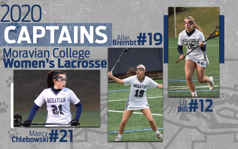 Moravian College women's lacrosse has named Liz Bill, Allie Bembt and Maecy Chlebowski as 2020 team captains.