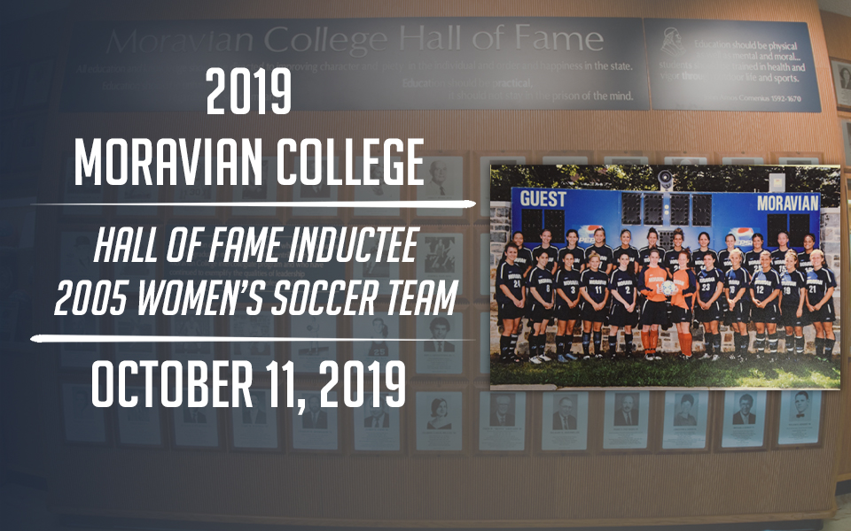 2005 women's soccer team to be inducted into Moravian Hall of Fame.