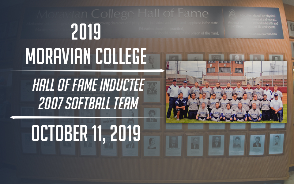 2007 softball team, a new Moravian Hall of Fame Inductee.